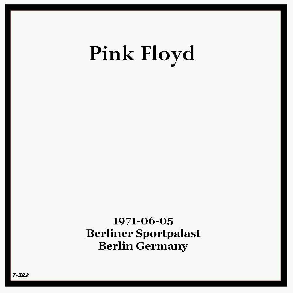 Pink Floyd Sportpalast Berlin, Germany 6/5/71