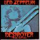 Led Zeppelin Destroyer Final Edition