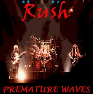 Rush Premature Waves  
