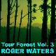 Roger Waters Tour Forest Vol. 3