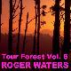 Roger Waters Tour Forest Vol. 6