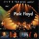 Pink Floyd On the Turning Away Part One*